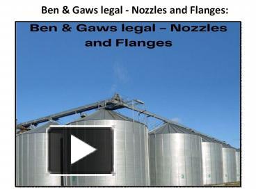 PPT – Ben & Gaws legal - Nozzles and Flanges:- PowerPoint presentation