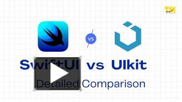 PPT – SwiftUI Vs UIkit: Detailed Comparison PowerPoint Presentation ...