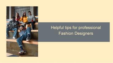 PPT – Helpful Tips Of Becoming A Professional Fashion Designer ...