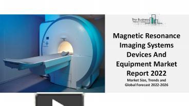 Ppt Magnetic Resonance Imaging Systems Market By Architecture Open