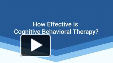 PPT – How Effective Is Cognitive Behavioral Therapy? PowerPoint ...