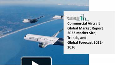 Ppt Global Commercial Aircraft Market Size Share Trends Growth And