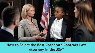 PPT How To Select The Best Corporate Contract Law Attorney In The USA