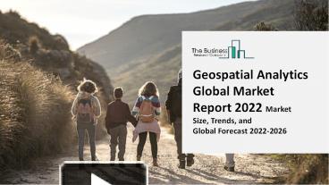 PPT Global Geospatial Analytics Market Highlights And Forecasts To