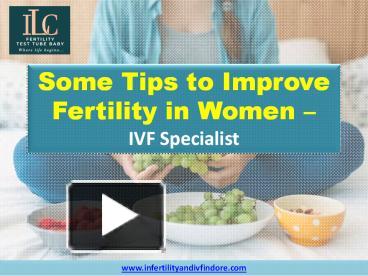 PPT Some Tips To Improving Fertility In Women IVF Specialist