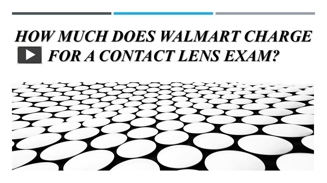 ppt-how-much-does-walmart-charge-for-a-contact-lens-exam-powerpoint