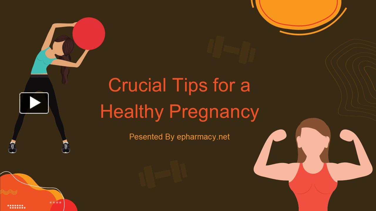 PPT – Crucial Tips For A Healthy Pregnancy PowerPoint Presentation ...