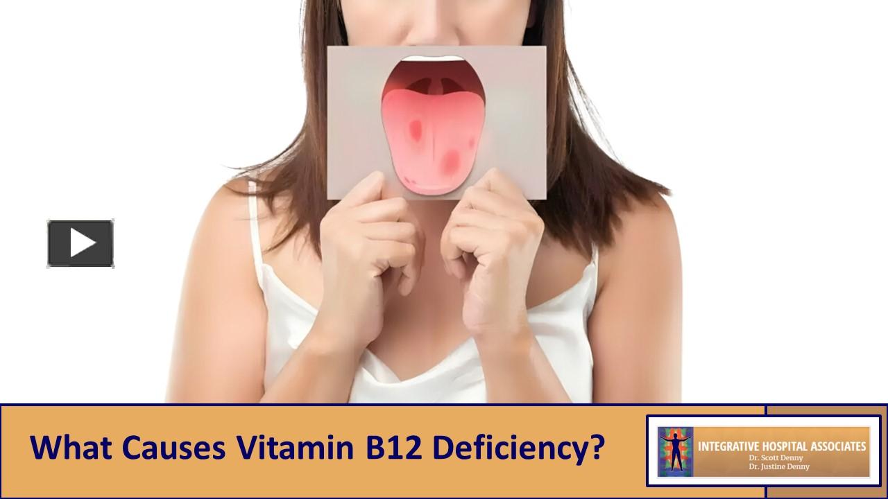 PPT – What Causes Vitamin B12 Deficiency? PowerPoint Presentation ...