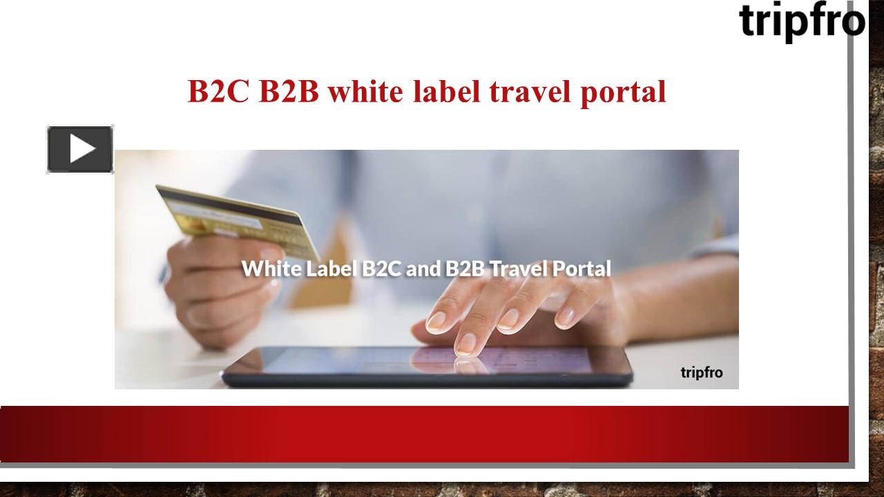 PPT – B2C B2B White Label Travel Portal PowerPoint Presentation | Free ...