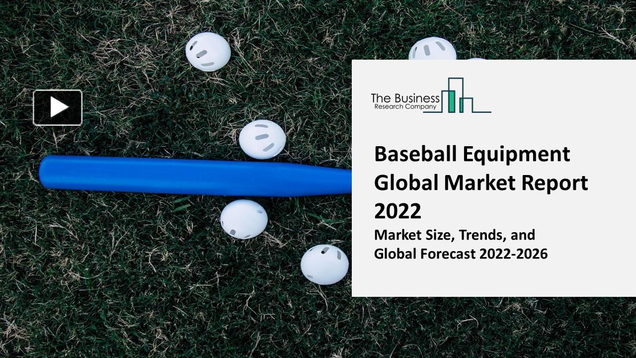 PPT Baseball Equipment Market 20222031 Outlook, Growth, And Demand