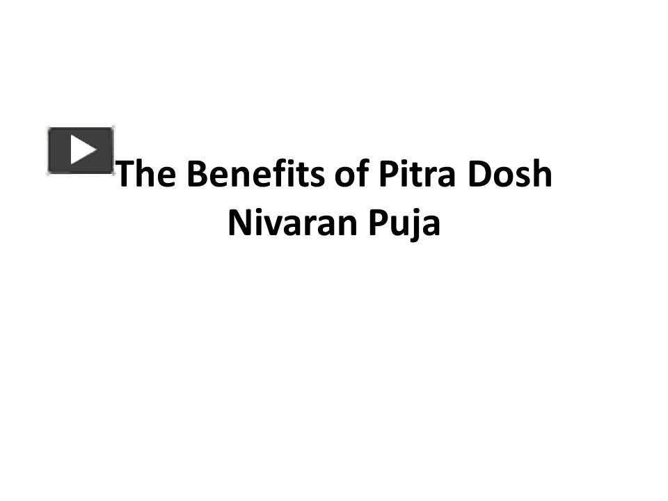 Ppt The Benefits Of Pitra Dosh Nivaran Puja Powerpoint Presentation