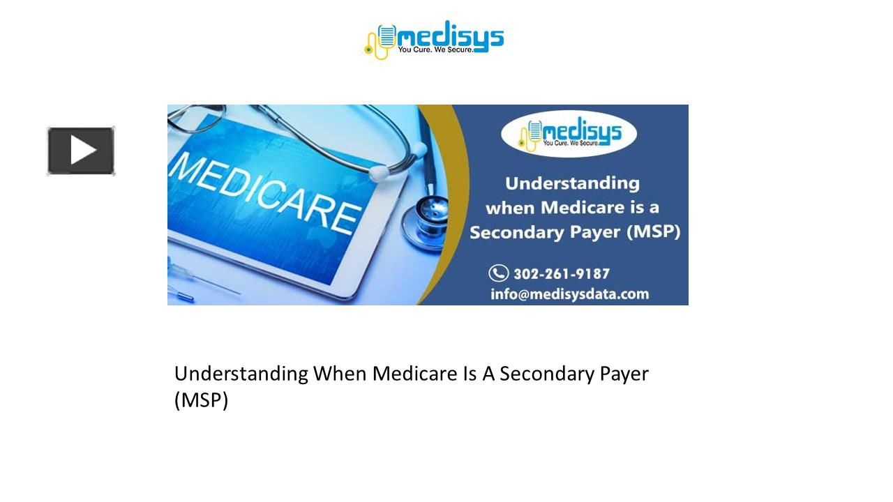 PPT – Understanding When Medicare Is A Secondary Payer (MSP) PowerPoint ...