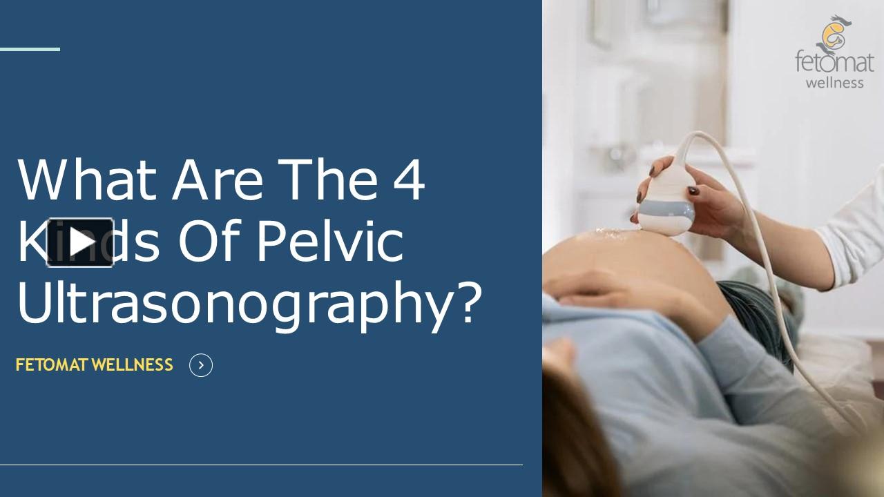 Ppt What Are The 4 Kinds Of Pelvic Ultrasonography Powerpoint