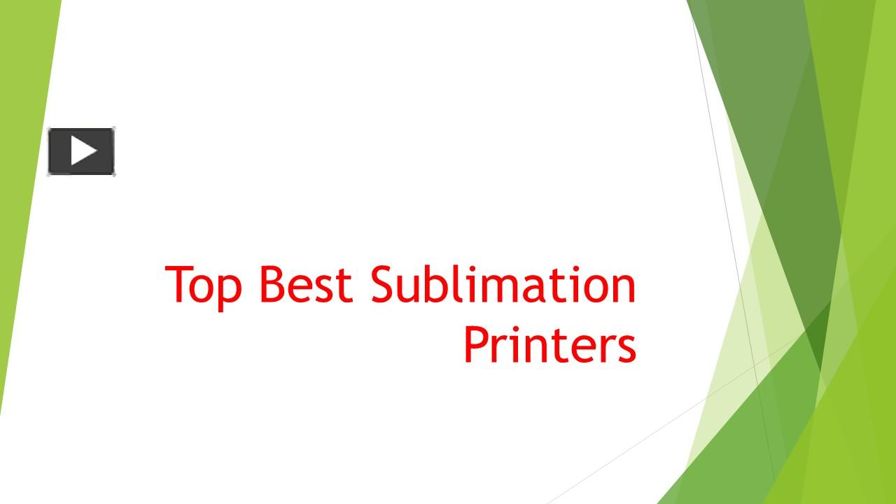 Ppt Top Best Sublimation Printers Powerpoint Presentation Free To Download Id 950af1 Njjhz 9031
