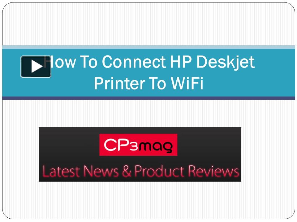 PPT How To Connect HP Deskjet Printer To WiFi PowerPoint presentation