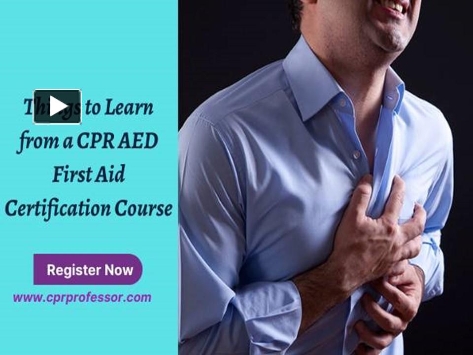 Ppt Things To Learn From A Cpr Aed First Aid Certification Course