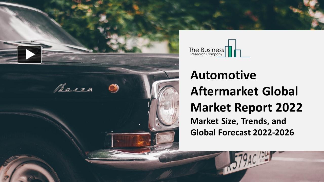 Ppt Automotive Aftermarket Market Insights Analysis And