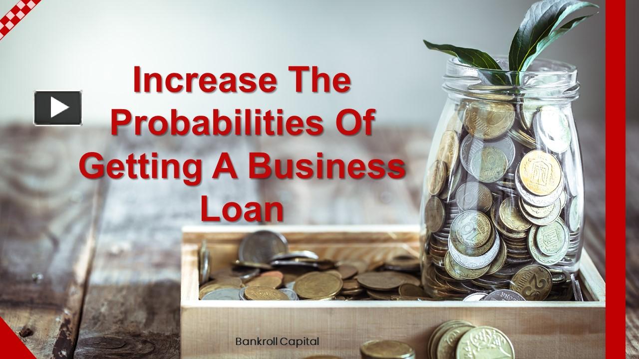 PPT – Increase The Probabilities Of Getting A Business Loan PowerPoint ...