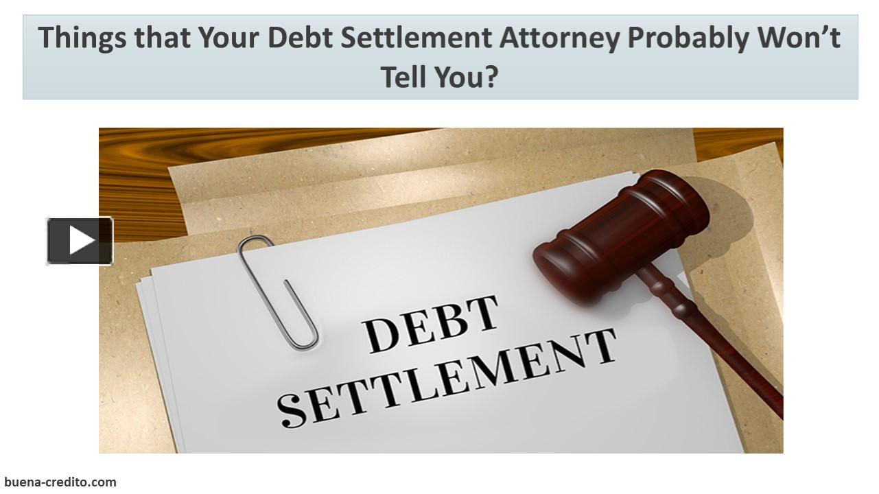 Ppt Things That Your Debt Settlement Attorney Probably Wont Tell You