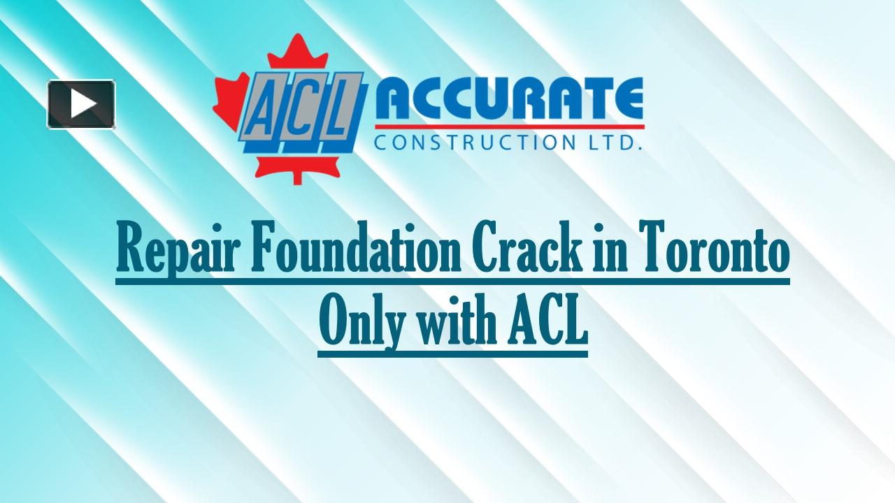 PPT – Repair Foundation Crack In Toronto Only With ACL PowerPoint ...