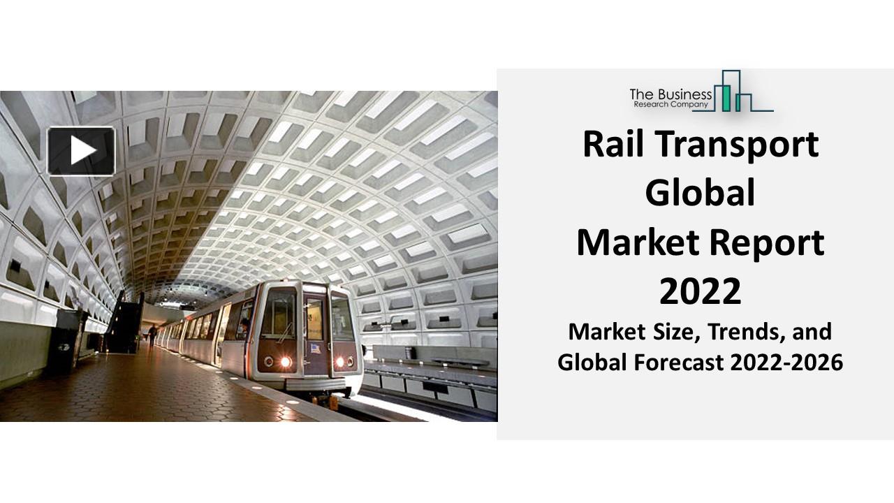 Ppt Rail Transport Global Market Demand Trend Growth