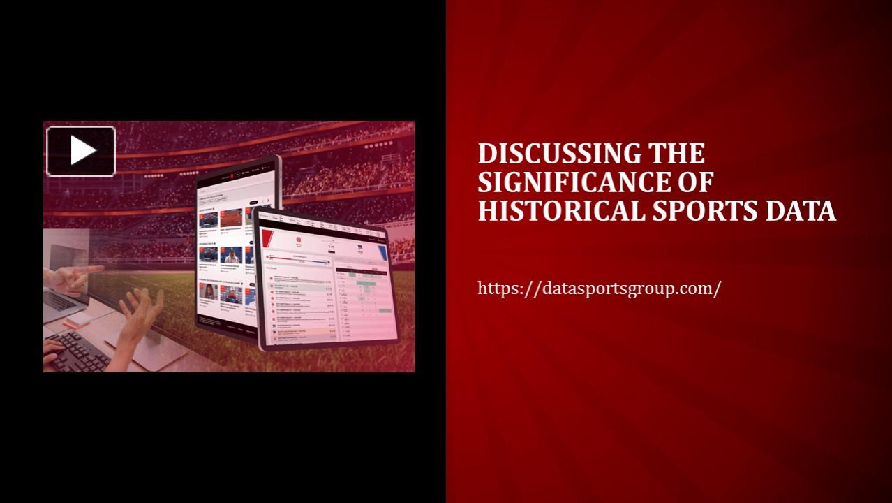 PPT – Discussing the significance of Historical sports data PowerPoint presentation  free to 