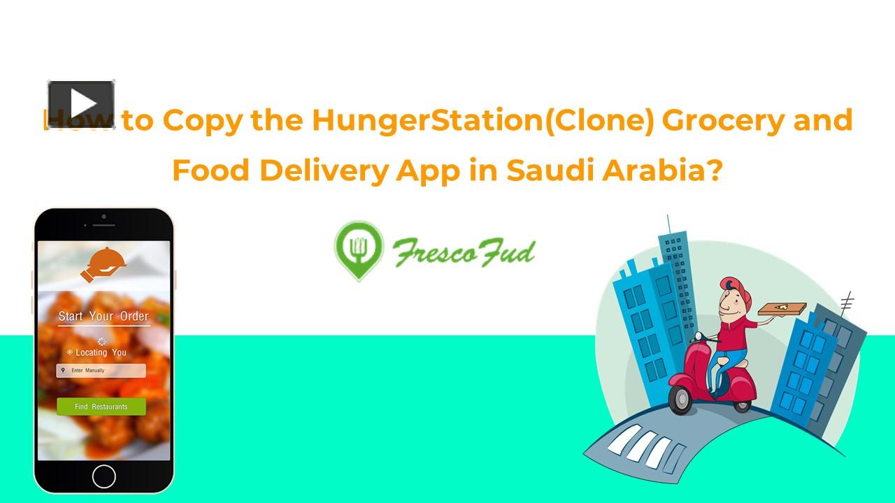 Ppt How To Copy The Hungerstationclone Grocery And Food Delivery App In Saudi Arabia