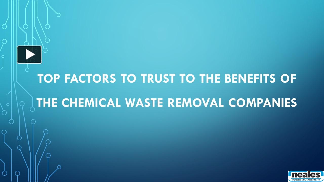 Ppt Top Factors To Trust To The Benefits Of The Chemical Waste