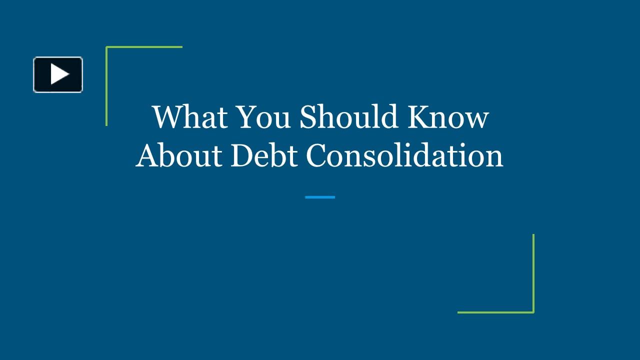 Ppt What You Should Know About Debt Consolidation Powerpoint Presentation Free To Download 8962