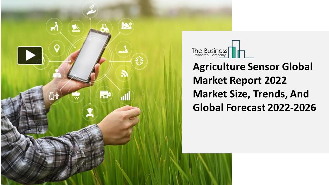 PPT 2022 Agriculture Sensor Market Growth Analysis Size Share