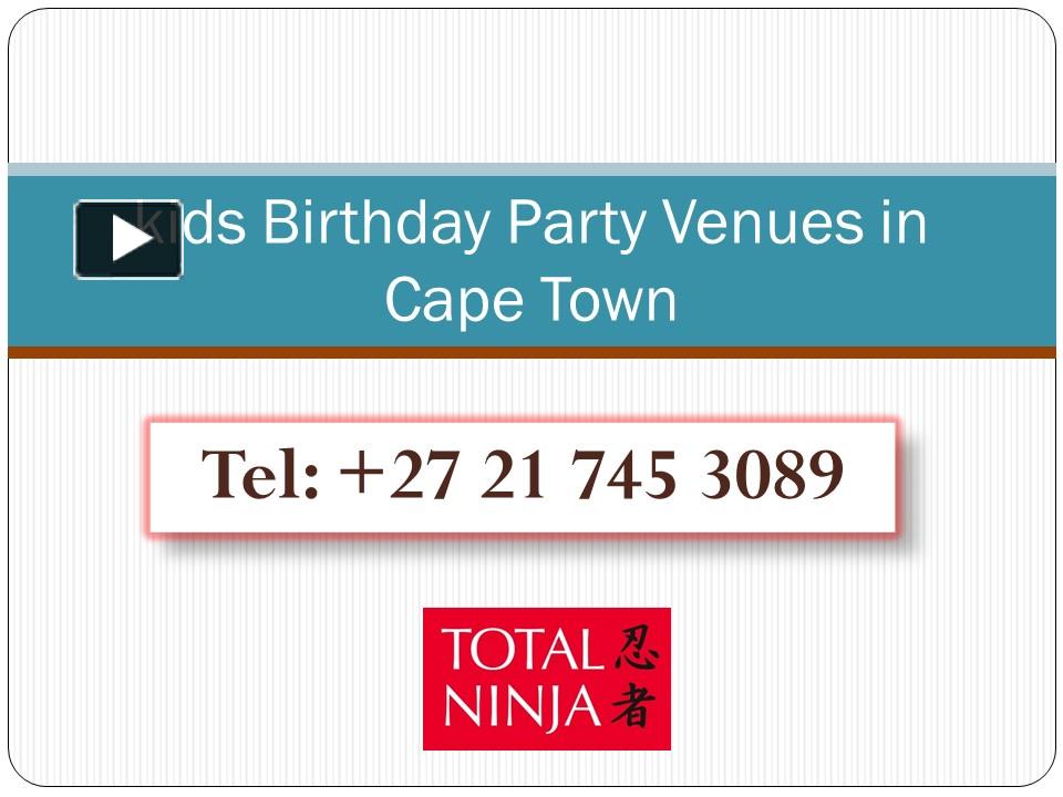 ppt-kids-birthday-party-venues-in-cape-town-powerpoint-presentation