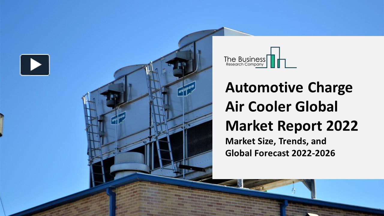 PPT Automotive Charge Air Cooler Market Growth Analysis, Latest