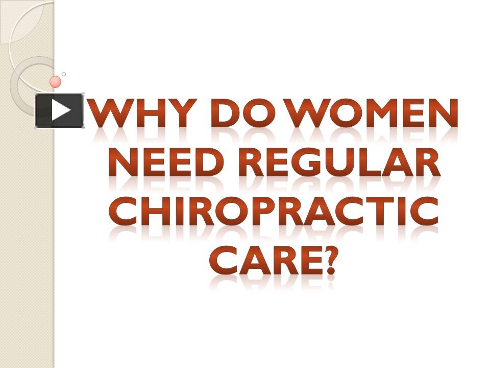 Ppt Why Do Women Need Regular Chiropractic Care Powerpoint