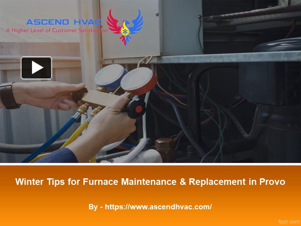 PPT Winter Tips For Furnace Maintenance Replacement In Provo