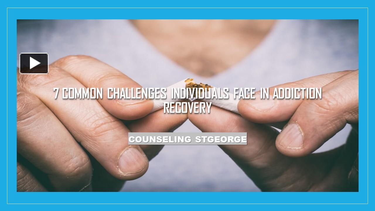 PPT Common Challenges Individuals Face In Addiction Recovery PowerPoint Presentation Free