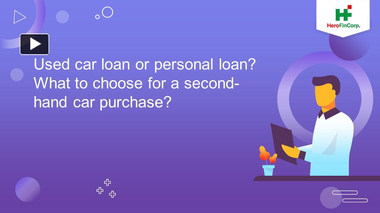 ppt-used-car-loan-or-personal-loan-what-to-choose-for-a-second-hand