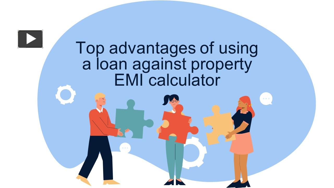 PPT – Top Advantages Of Using A Loan Against Property EMI Calculator ...