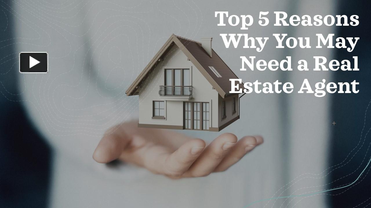 ppt-top-5-reasons-why-you-may-need-a-real-estate-agent-powerpoint