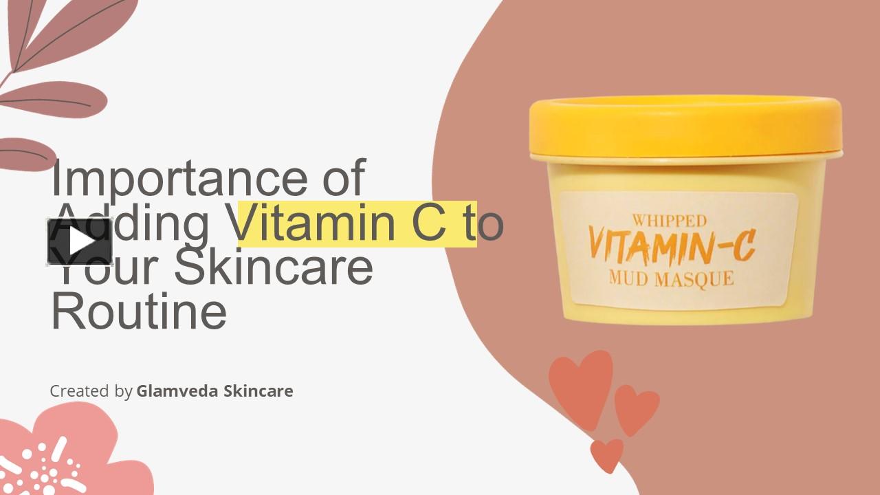 PPT Importance Of Adding Vitamin C To Your Skincare Routine