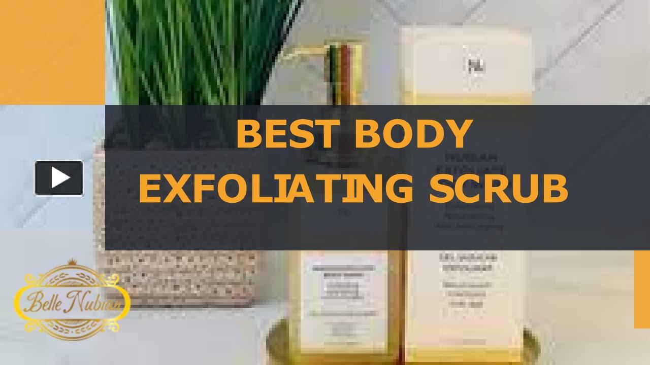 PPT Best Body Exfoliating Scrub PowerPoint presentation free to