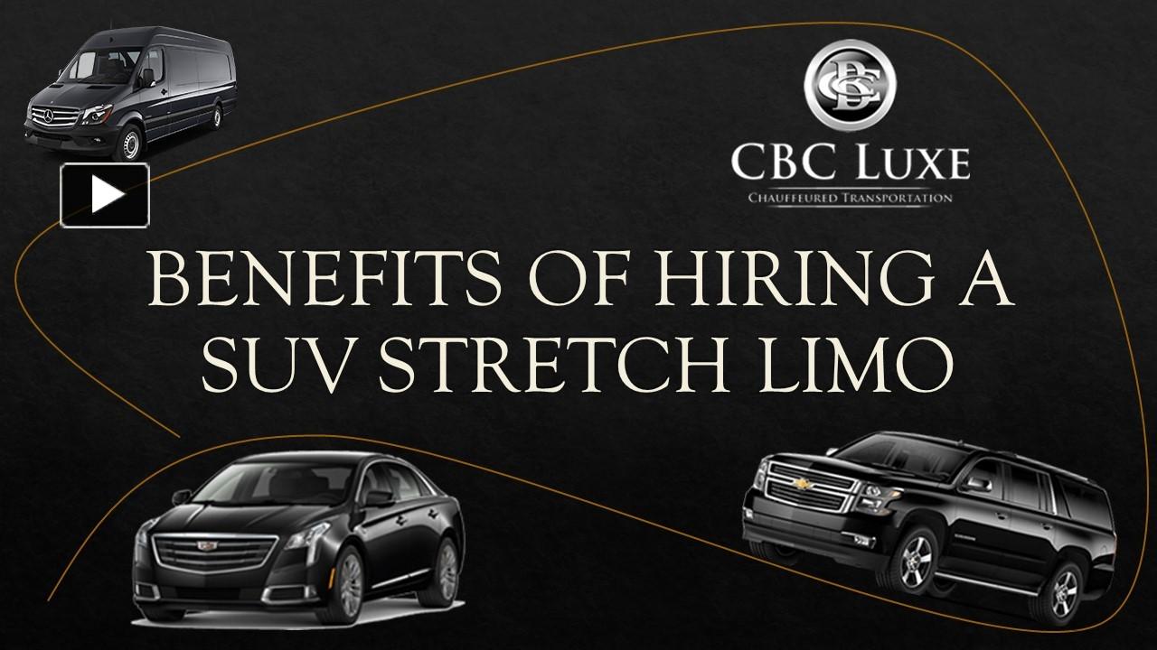 PPT Benefits Of Hiring A SUV Stretch Limo PowerPoint Presentation