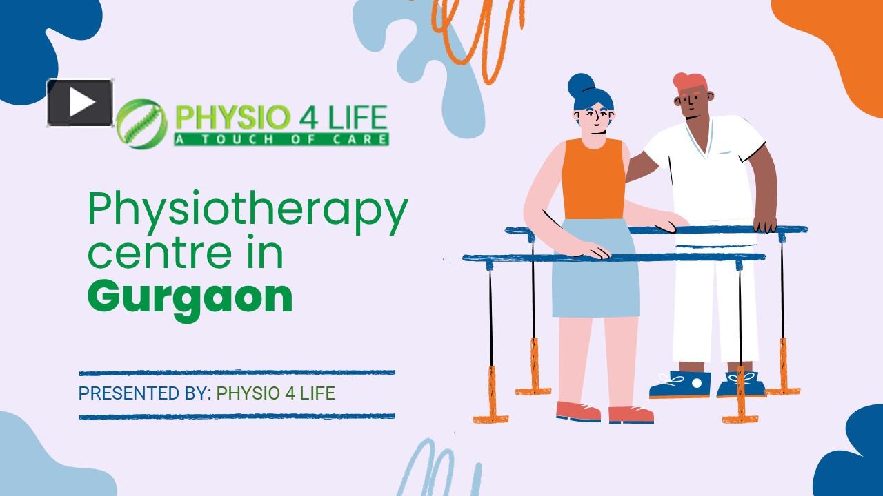 Ppt Physio 4 Life Is The Best Physiotherapy Centre In Gurgaon