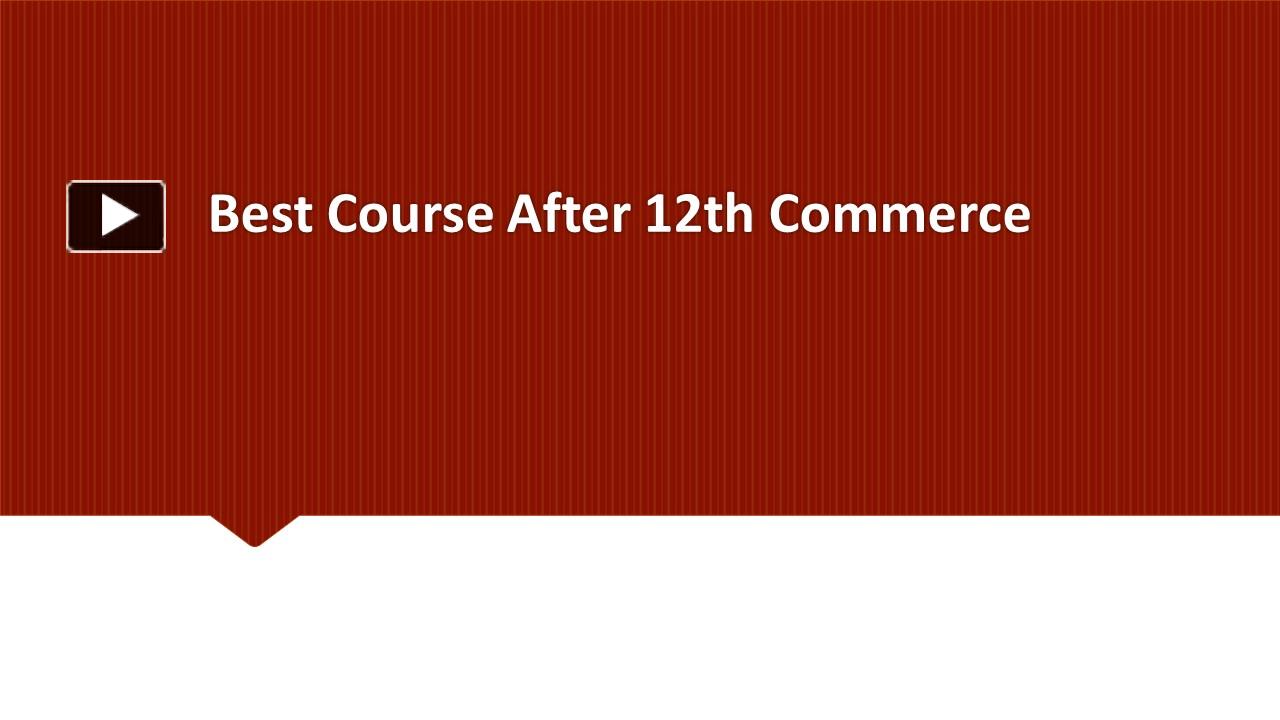 ppt-best-course-after-12th-commerce-powerpoint-presentation-free-to