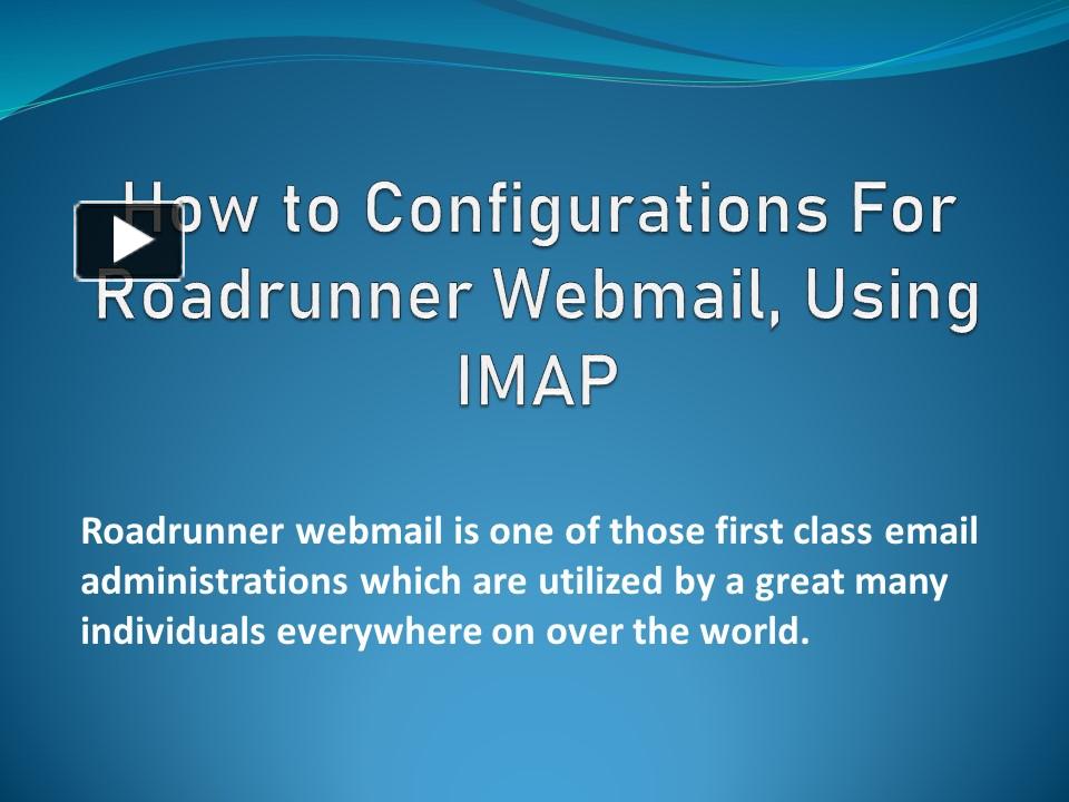 PPT – Configurations For Roadrunner Webmail Using IMAP PowerPoint ...