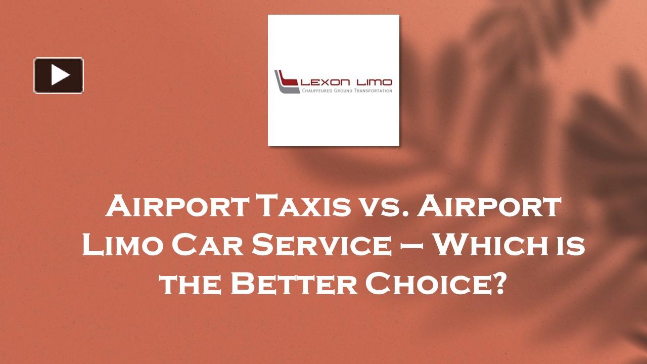 PPT Airport Taxis Vs Airport Limo Car Service Which Is The Better