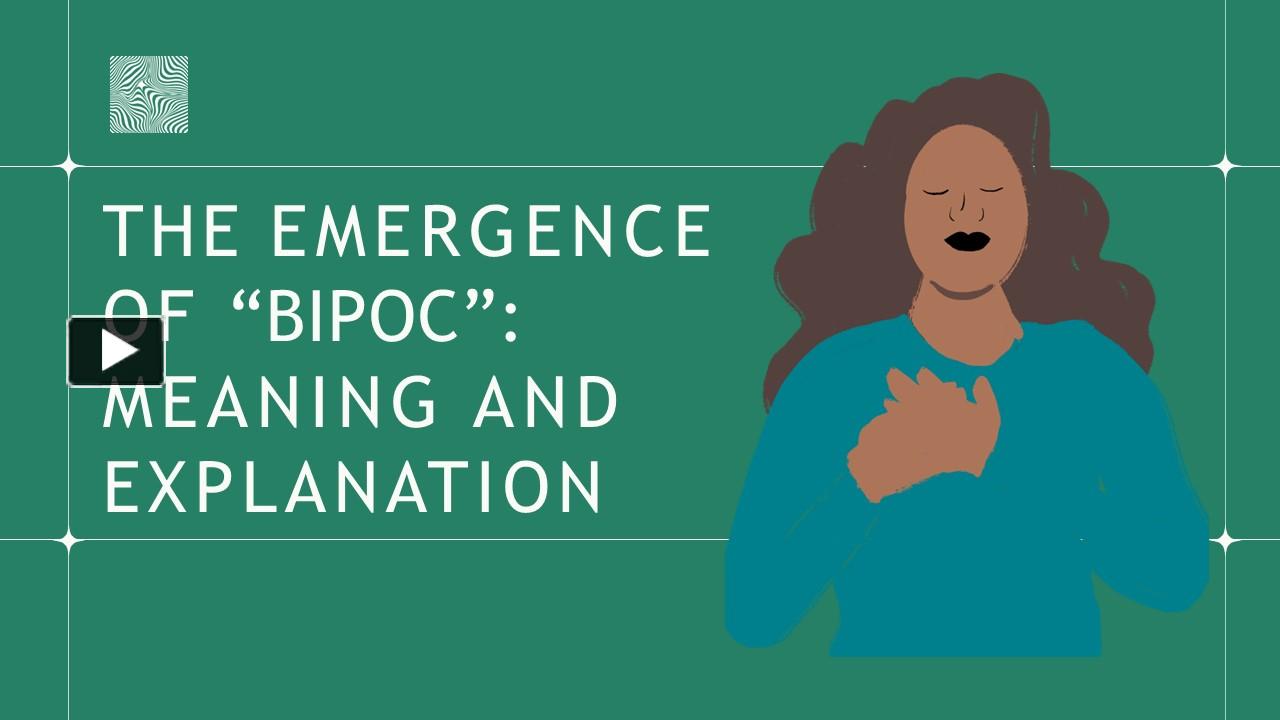 PPT – The Emergence Of “BIPOC”: Meaning And Explanation PowerPoint ...