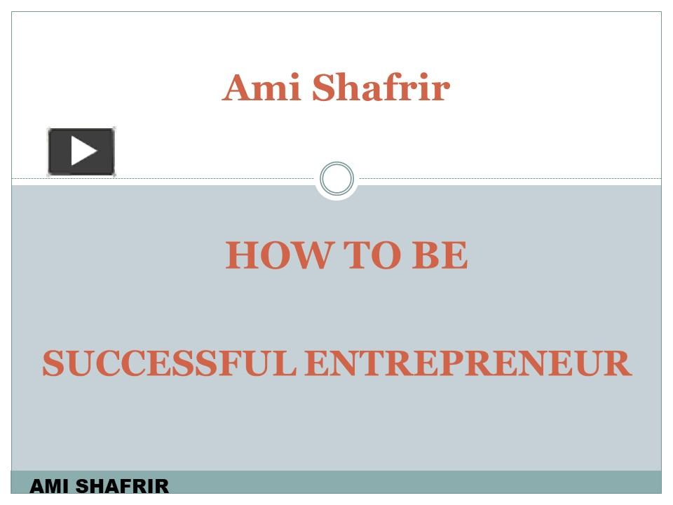 Ppt Ami Shafrir How To Become A Successful Entrepreneur Powerpoint