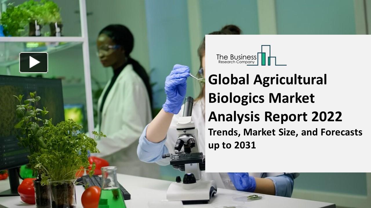 PPT – Global Agricultural Biologics Market Analysis Report 2022 Trends ...