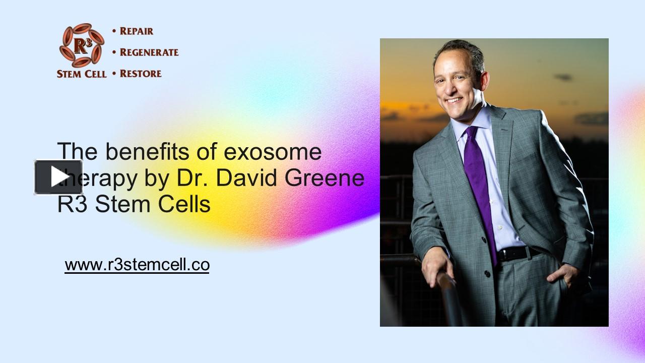 Ppt The Benefits Of Exosome Therapy By Dr David Greene R3 Stem Cells Powerpoint Presentation