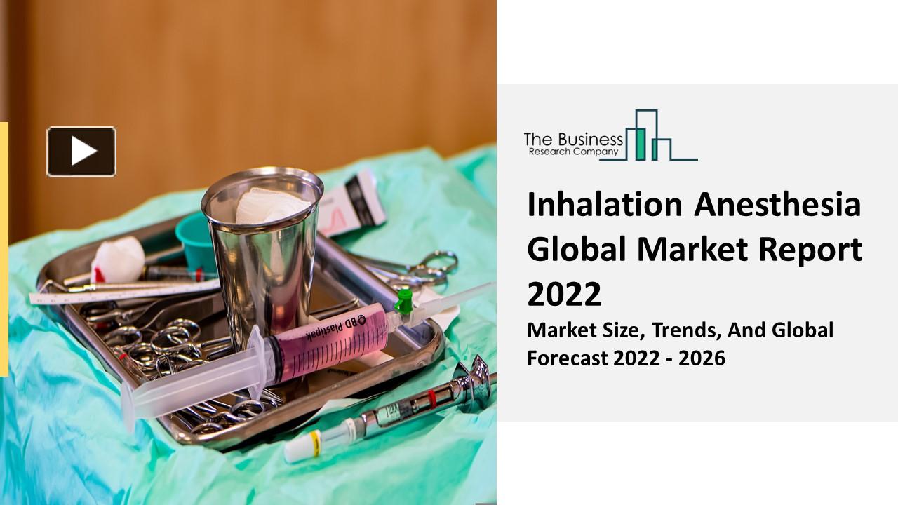 PPT – Inhalation Anesthesia Market Outlook, Business Opportunities And ...